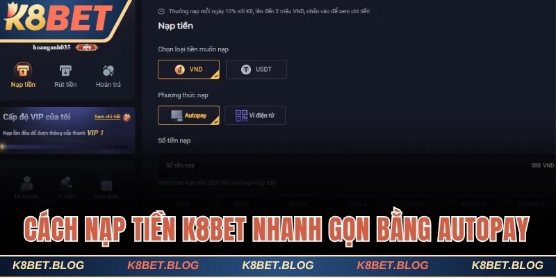 Cách nạp tiền K8bet nhanh gọn bằng autopay
