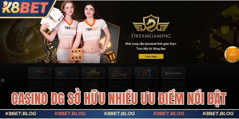Casino DG sở hữu nhiều ưu điểm nổi bật