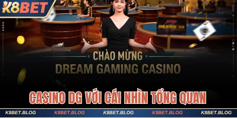 Casino DG với cái nhìn tổng quan