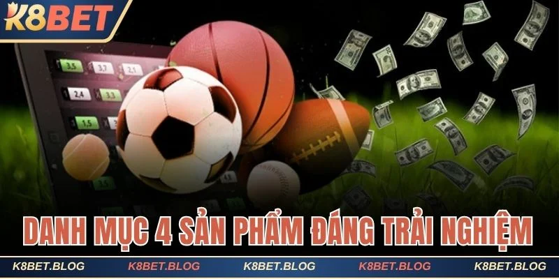 Danh mục 4 sản phẩm hot đáng trải nghiệm