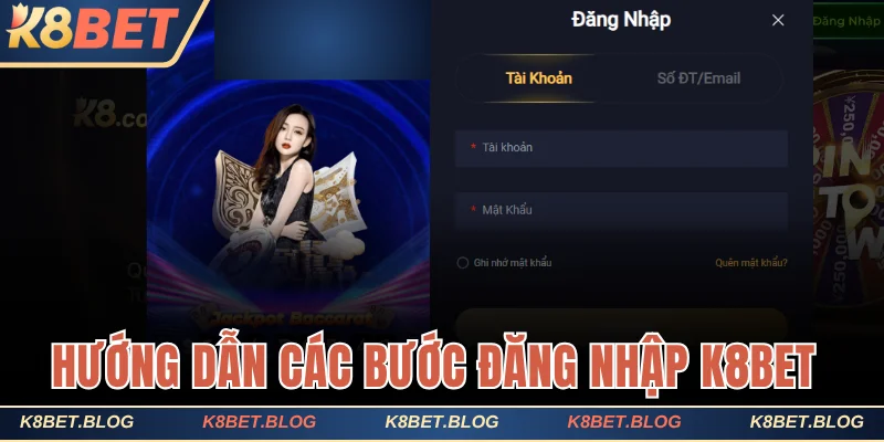 Nắm bắt hướng dẫn các bước đăng nhập K8bet 
