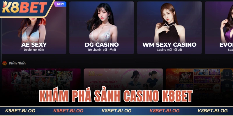 Khám phá sảnh Casino K8bet