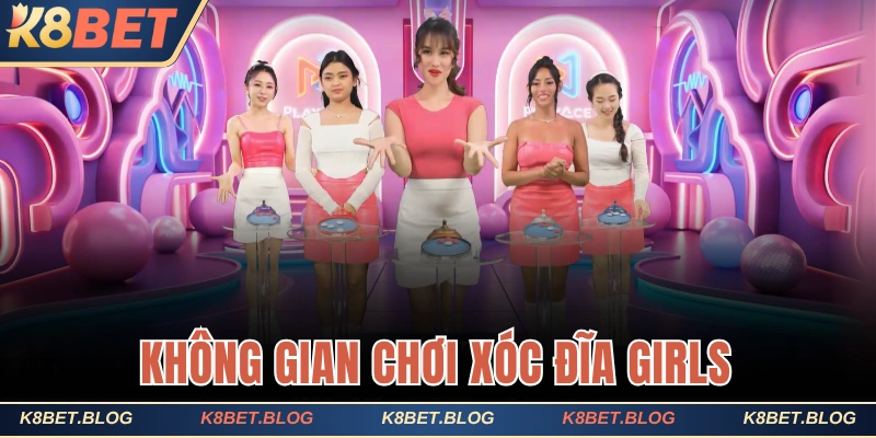 Không gian chơi Xóc đĩa độc quyền tại Xóc Đĩa Girls