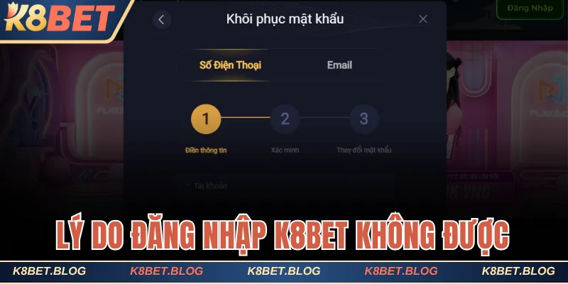Tìm hiểu lý do đăng nhập K8bet không được và giải pháp