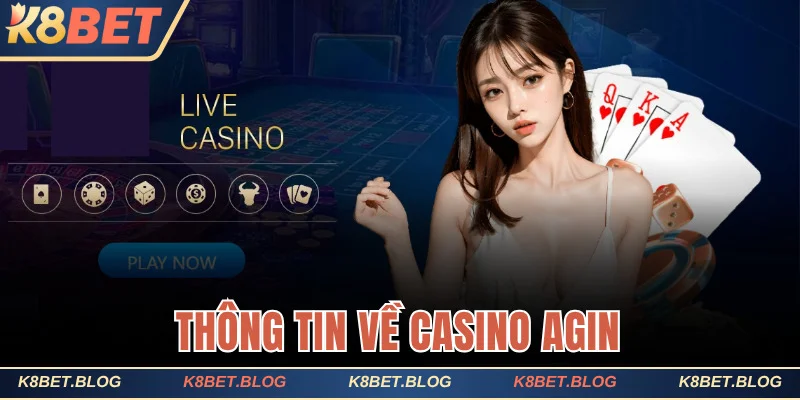 Thông tin về chuyên mục casino AGIN